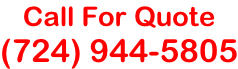 Call For Quote (724) 944-5805